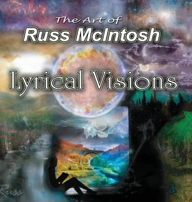 Lyrical Visions: Album Art by Russ McIntosh by McIntosh, Russ