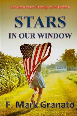 Stars in Our Window by Granato, F. Mark