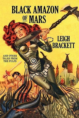 Black Amazon of Mars and Other Tales from the Pulps by Brackett, Leigh