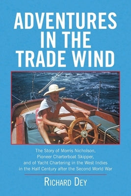 Adventures in the Trade Wind by Dey, Richard
