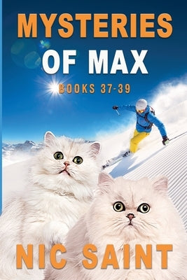 Mysteries of Max: Books 37-39 by Saint, Nic