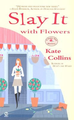 Slay It with Flowers by Collins, Kate