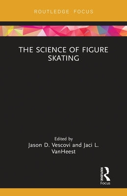 The Science of Figure Skating by Vescovi, Jason
