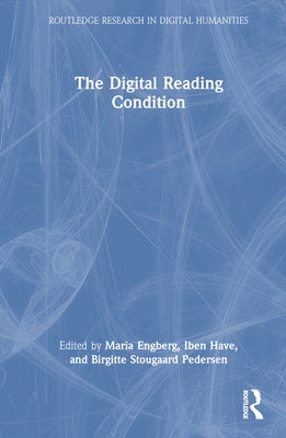 The Digital Reading Condition by Engberg, Maria