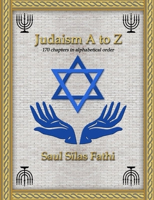 Judaism A to Z by Fathi, Saul Silas