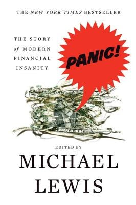 Panic: The Story of Modern Financial Insanity by Lewis, Michael