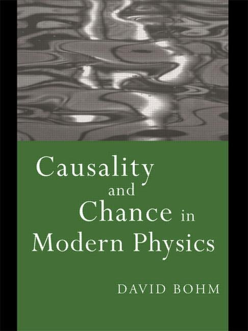 Causality and Chance in Modern Physics by Bohm, David