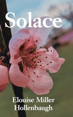 Solace by Hollenbaugh, Elouise Miller