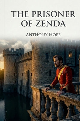 The Prisoner of Zenda by Hope, Anthony