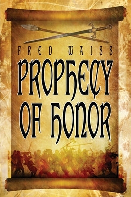 Prophecy of Honor by Waiss, Fred