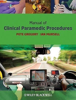 Manual of Clinical Paramedic Procedures by Gregory, Pete