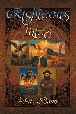 Righteous Tales by Bains, Dale