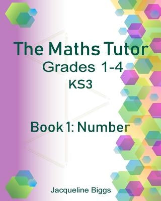 The Maths Tutor: 1: Number by Hayden, Casey Elizabeth