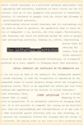 The Library and the Workshop: Social Democracy and Capitalism in the Knowledge Age by Andersson, Jenny