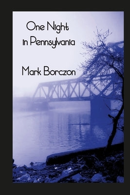 One Night in Pennsylvania by Borczon, Mark