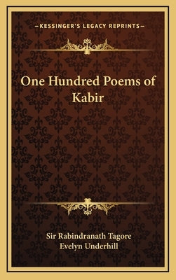 One Hundred Poems of Kabir by Tagore, Sir Rabindranath