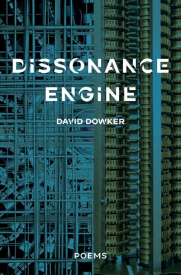 Dissonance Engine by Dowker, David