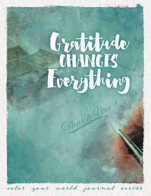 Gratitude Changes Everything by Bridges, Annette