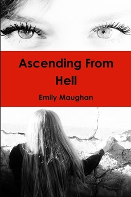 Ascending From Hell by Maughan, Emily
