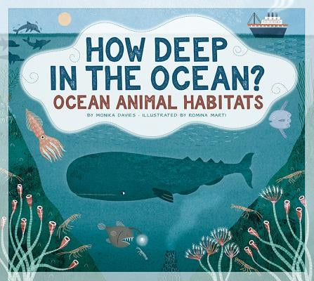 How Deep in the Ocean?: Ocean Animal Habitats by Davies, Monika