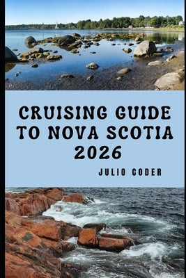 Cruising Guide to Nova Scotia 2026 by Coder, Julio