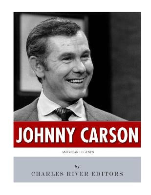 American Legends: The Life of Johnny Carson by Charles River