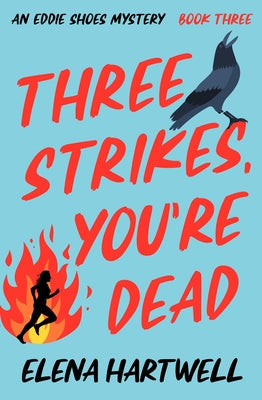 Three Strikes, You're Dead by Hartwell, Elena
