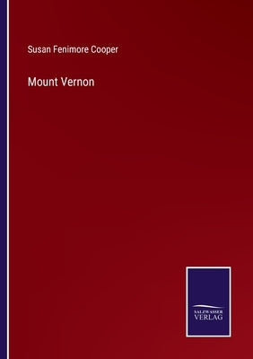 Mount Vernon by Cooper, Susan Fenimore