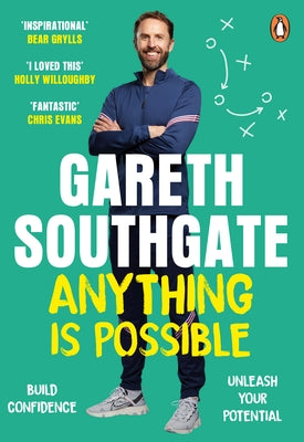 Anything Is Possible: Inspirational Lessons from the England Manager by Southgate, Gareth