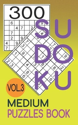 300 Sudoku Medium Puzzles Book Vol.3: Sudoku medium book, puzzles for adults 300 puzzles by Cherry, Jeff