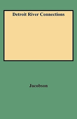 Detroit River Connections by Jacobson, Judy