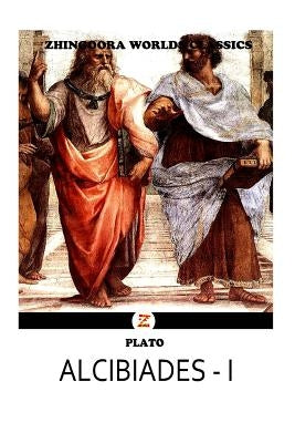 Alcibiades I by (Greek Philosopher), Plato