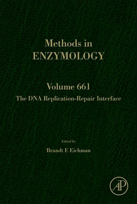 The DNA Replication-Repair Interface: Volume 661 by Eichman, Brandt