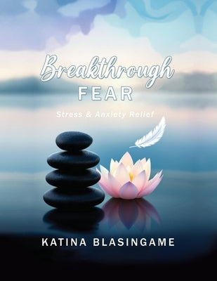 Breakthrough Fear by Blasingame, Katina