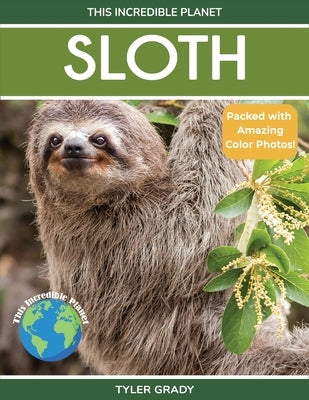 Sloth: Fascinating Animal Facts for Kids by Grady, Tyler