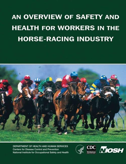 An Overview of Safety and Health for Workers in the Horse-Racing Industry by Downes, Amia