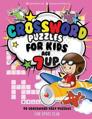 Crossword Puzzles for Kids Age 7 up: 90 Crossword Easy Puzzle Books for Kids by Dyer, Nancy