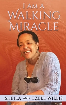 I Am A Walking Miracle by Willis, Sheila