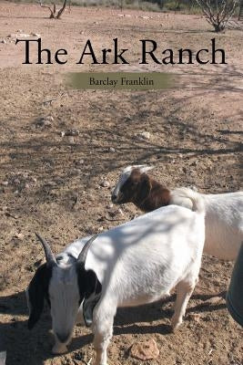 The Ark Ranch by Franklin, Barclay