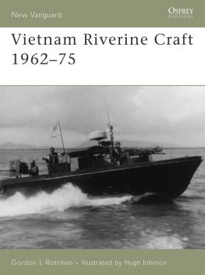 Vietnam Riverine Craft 1962-75 by Rottman, Gordon L.