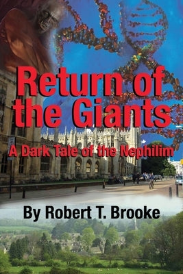 Return of the Giants: a Dark Tale of the Nephilim by Brooke, Robert T.