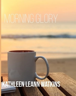 Morning Glory by Watkins, Kathleen
