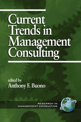 Current Trends in Management Consulting (Hc) by Buono, Anthony F.