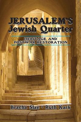 Jerusalem's Jewish Quarter: Heritage and Postwar Restoration by Kark, Ruth