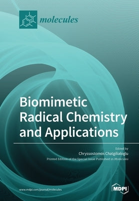 Biomimetic Radical Chemistry and Applications by Chatgilialoglu, Chryssostomos