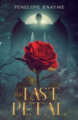 The Last Petal by Knayme, Penelope