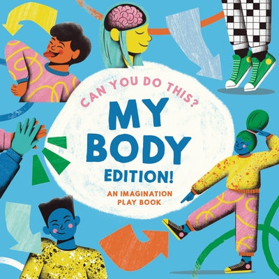 Can You Do This? (My Body Edition): A Body Parts Book for Toddlers 2-5 by Roy, Megan