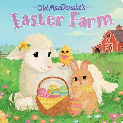 Old Macdonald's Easter Farm by Eliot, Hannah
