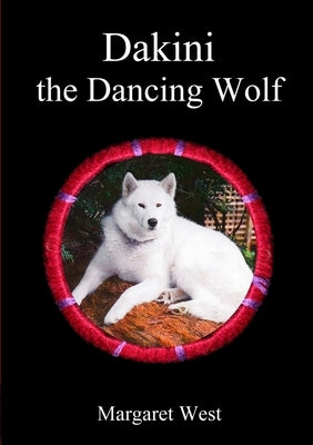Dakini the Dancing Wolf by West, Margaret
