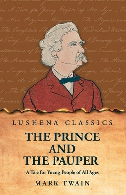 The Prince and the Pauper A Tale for Young People of All Ages by Mark Twain